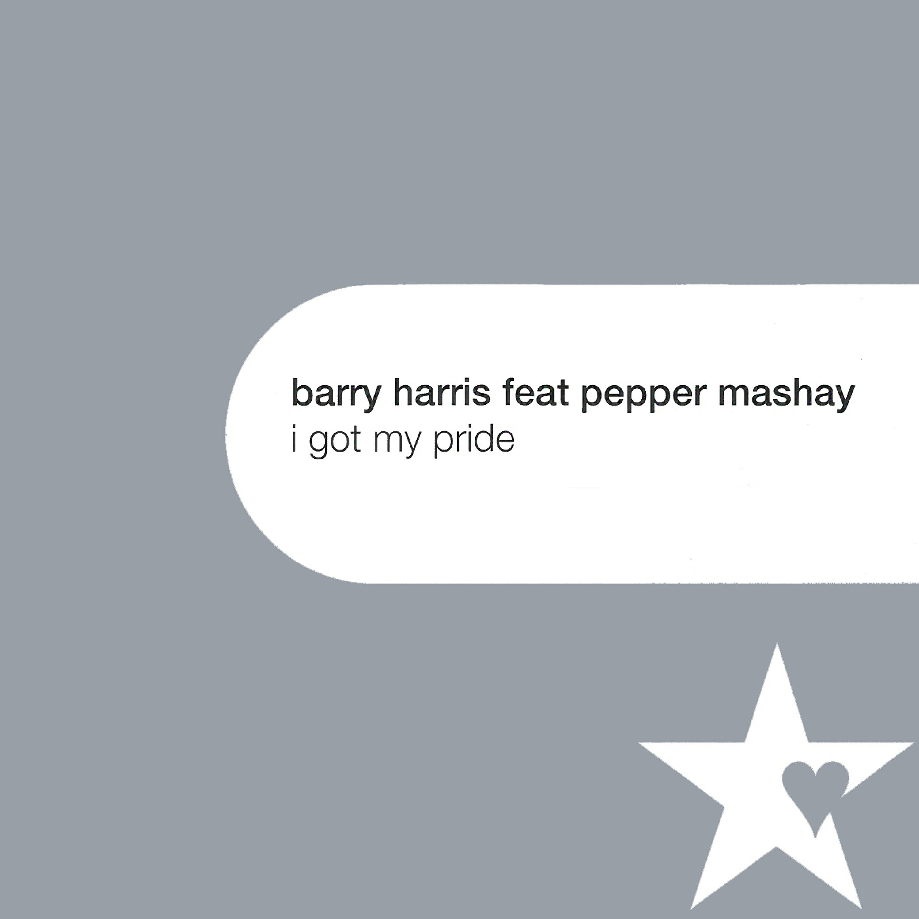 Barry Harris - I Got My Pride (feat. Pepper Mashay) [Radio Edit]
