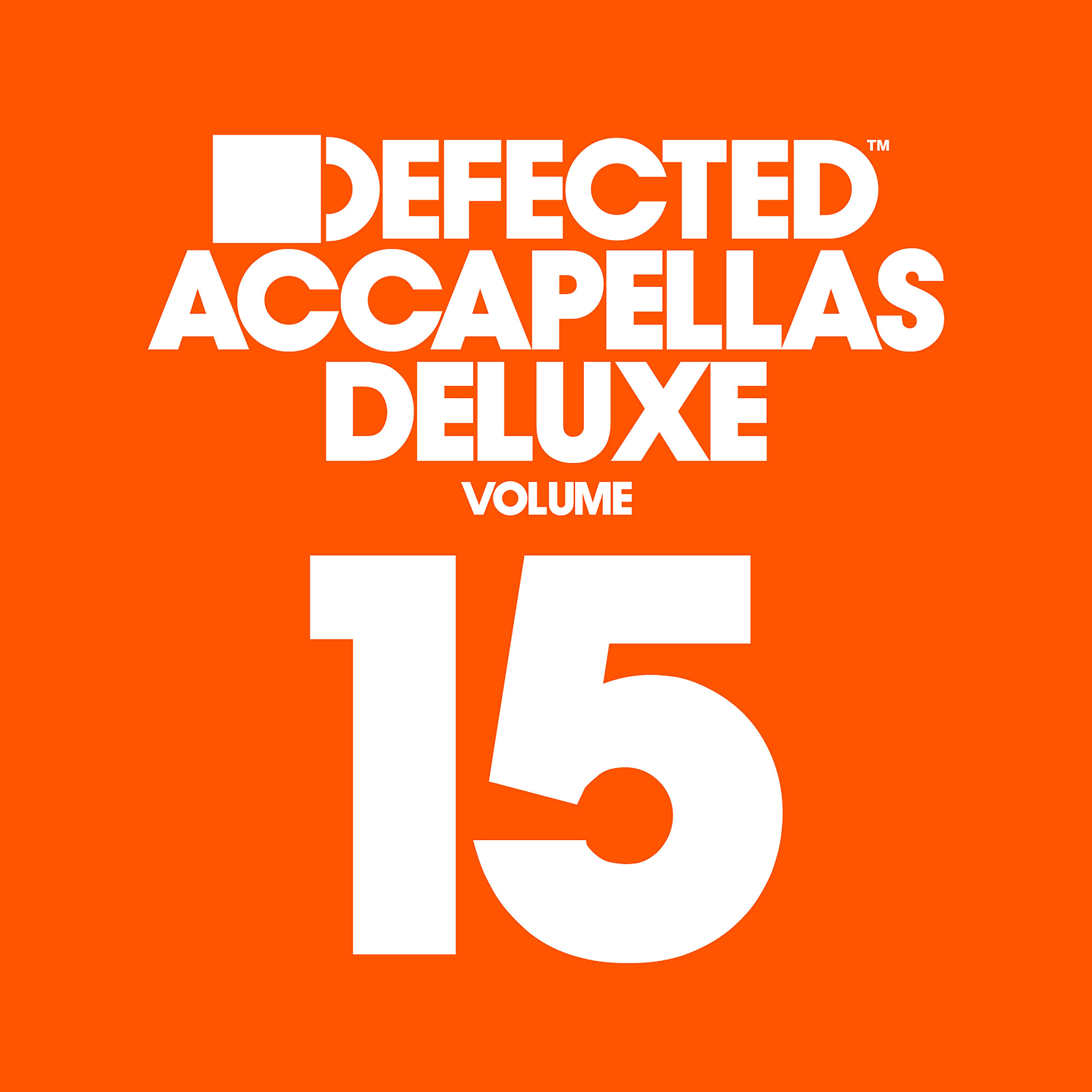 Постер альбома Defected Accapellas Deluxe, Vol. 15