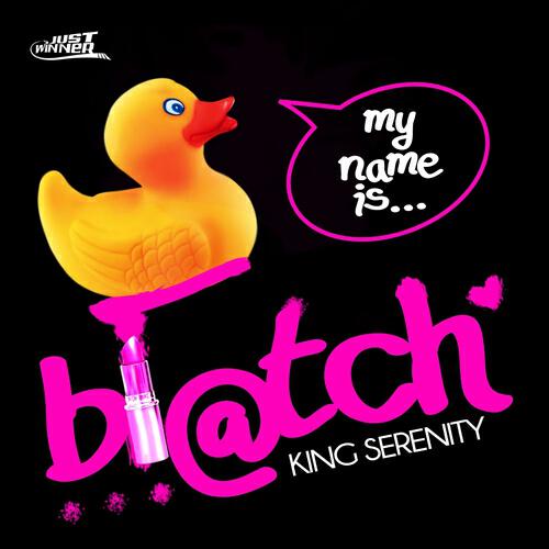 King Serenity - My Name Is Bi@tch (French Club Mix)