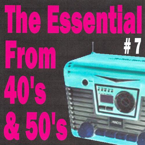 Постер альбома The Essential from 40's and 50's, Vol. 7