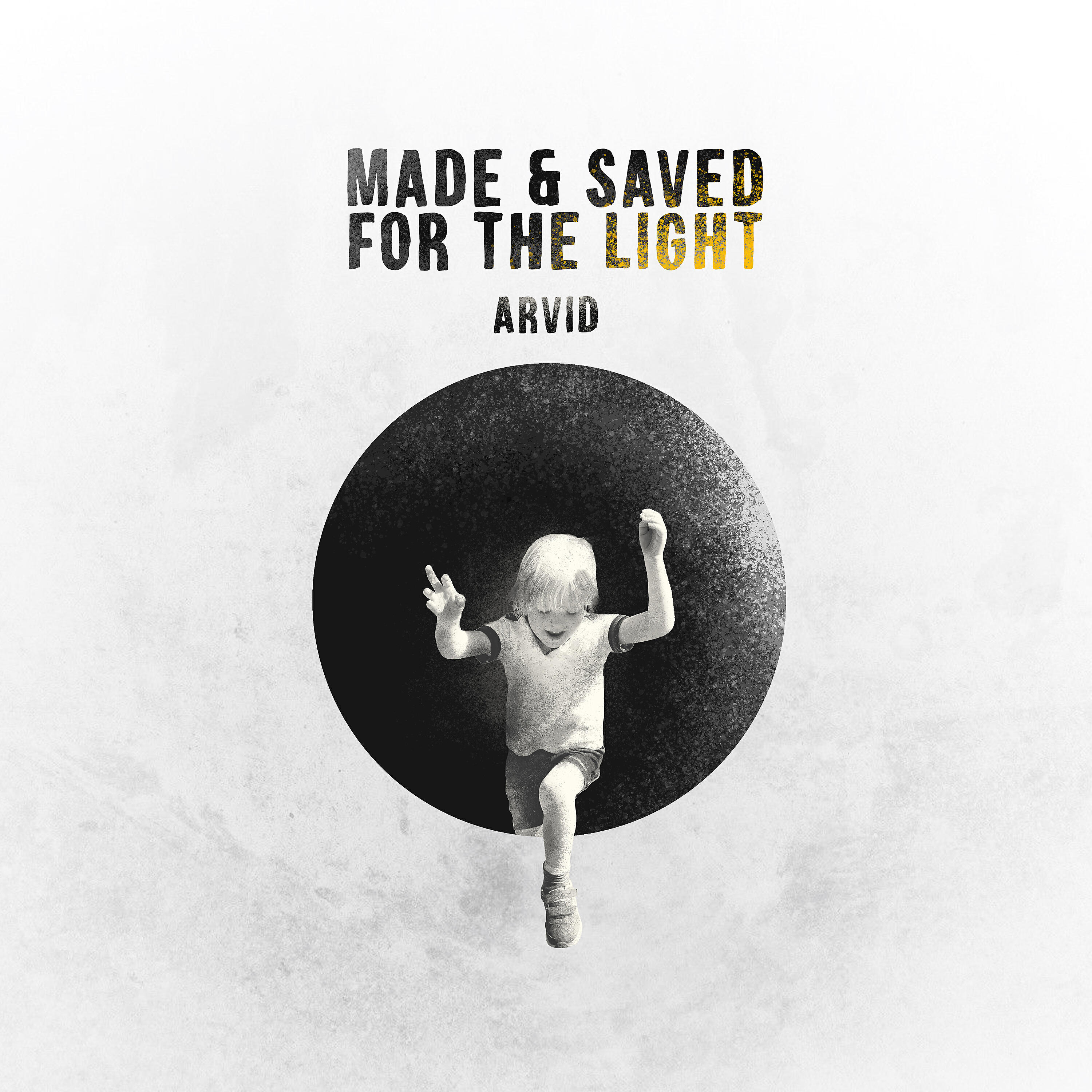 ARVID - Made and Saved for the Light