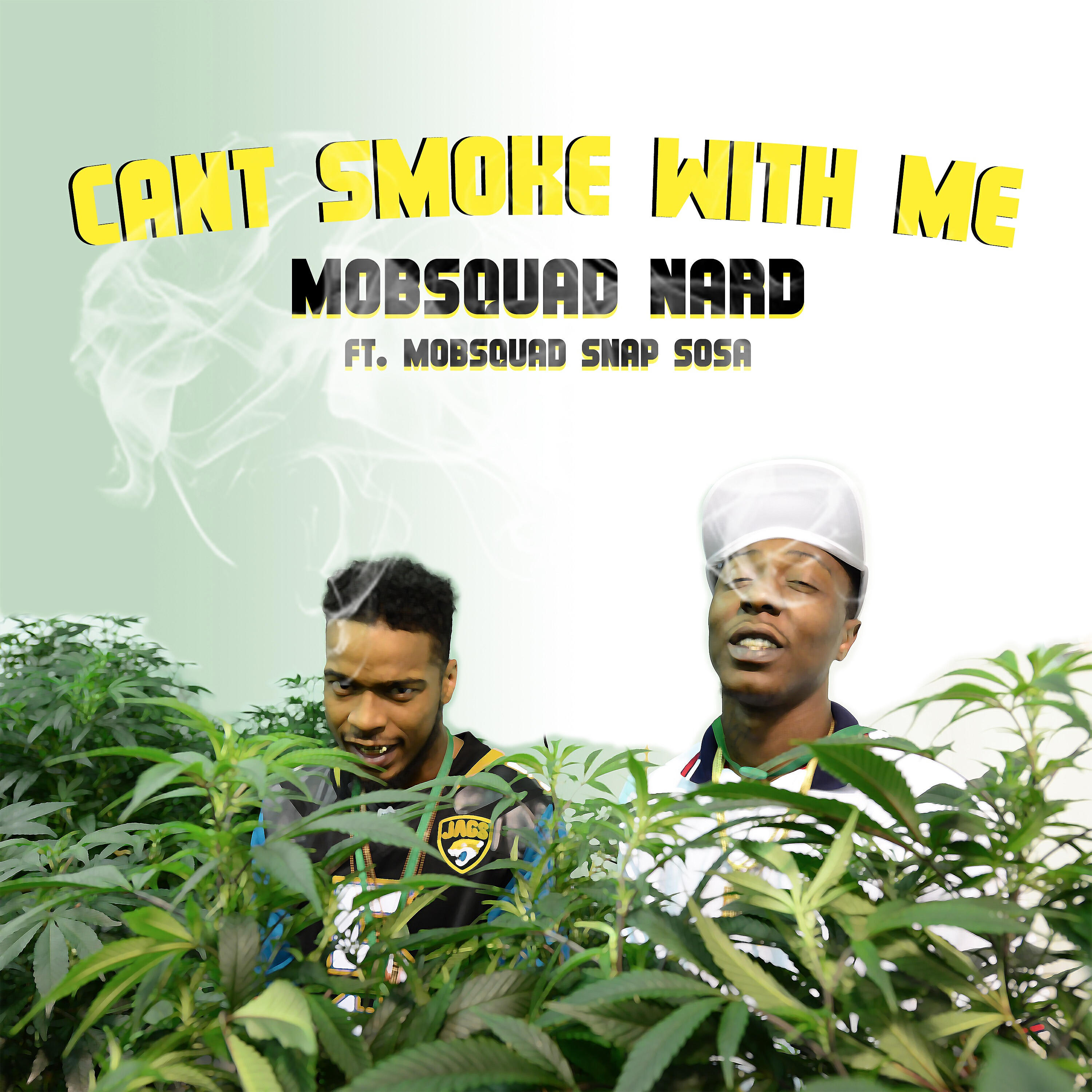 The Smokers Club - Can't Smoke with Me (feat. Mobsquad Nard & Mobsquad Snap Sosa)