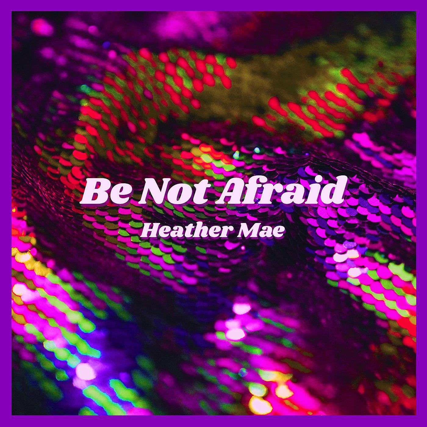 Постер альбома Be Not Afraid