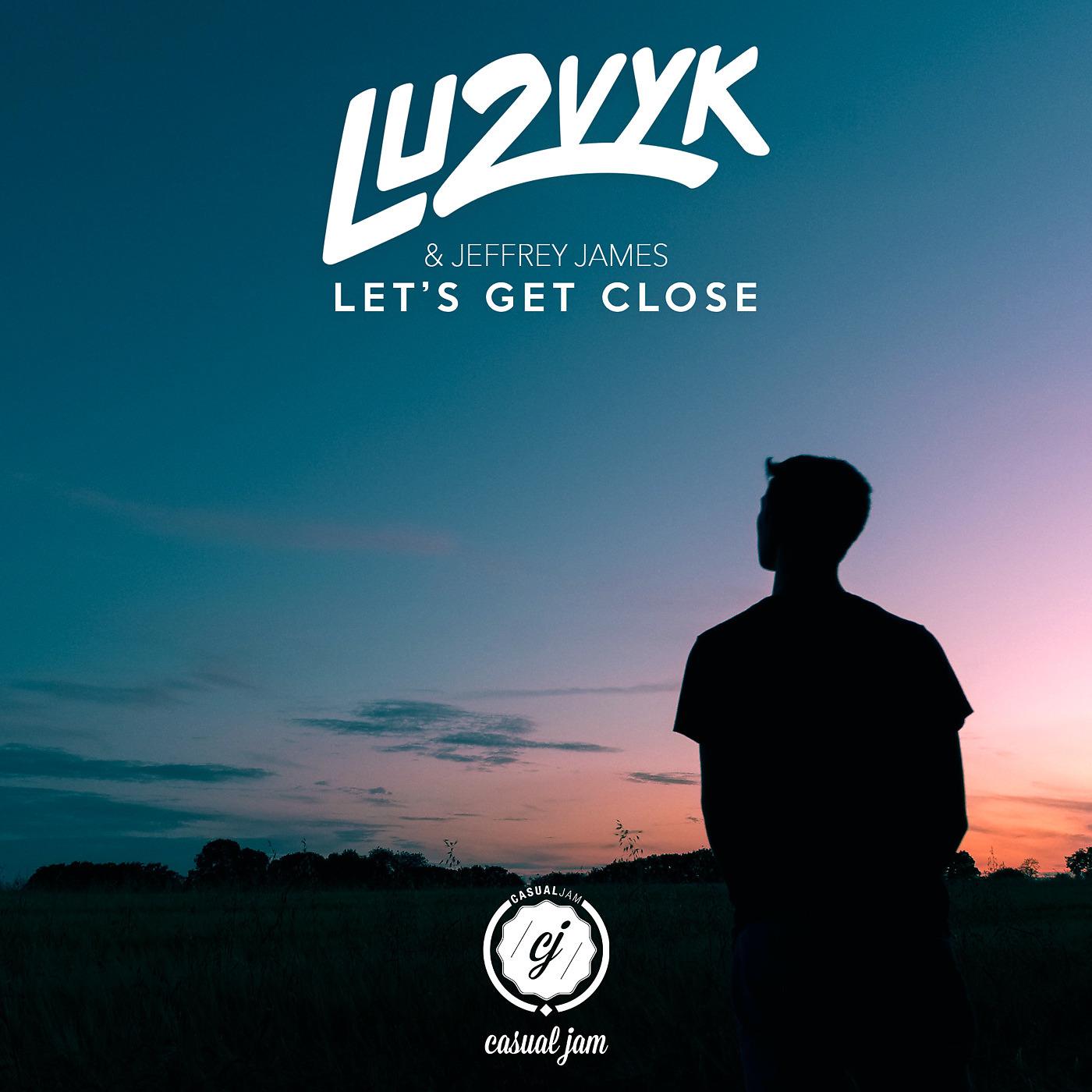 LU2VYK - Let's Get Close