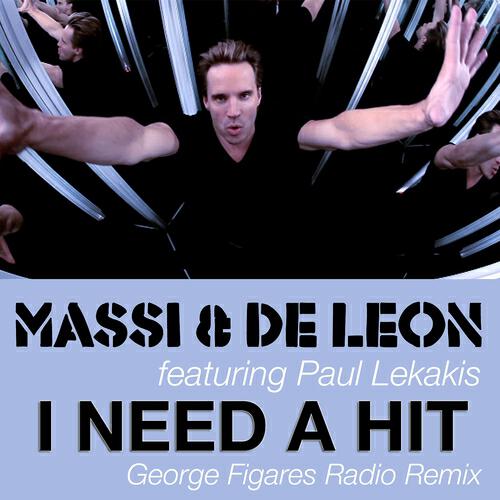 Massi and De Leon - I Need a Hit (George Figares Radio Remix)