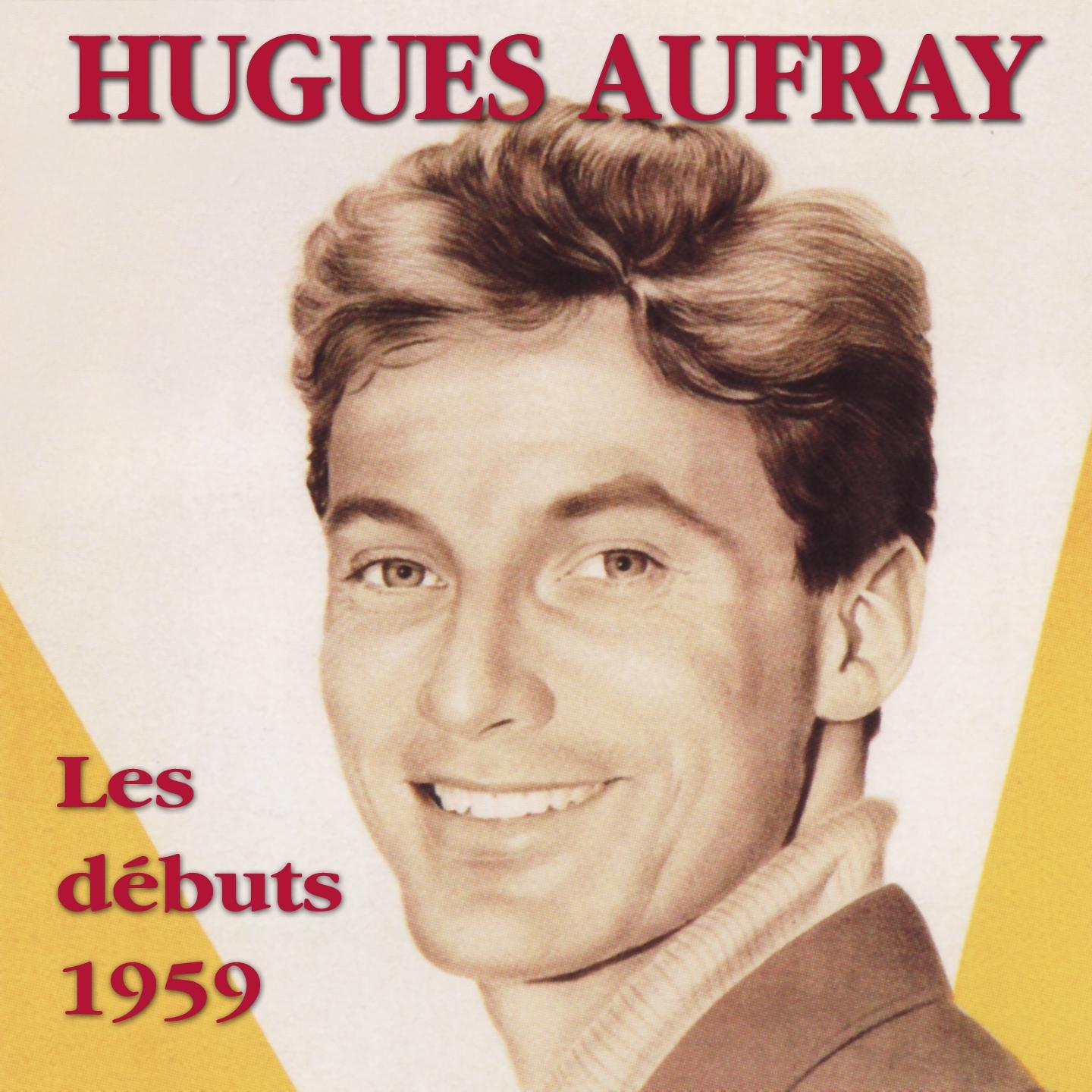 Постер альбома Hughes Aufray : Les débuts - 1959