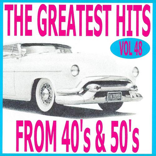 Постер альбома The Greatest Hits from 40's and 50's, Vol. 48