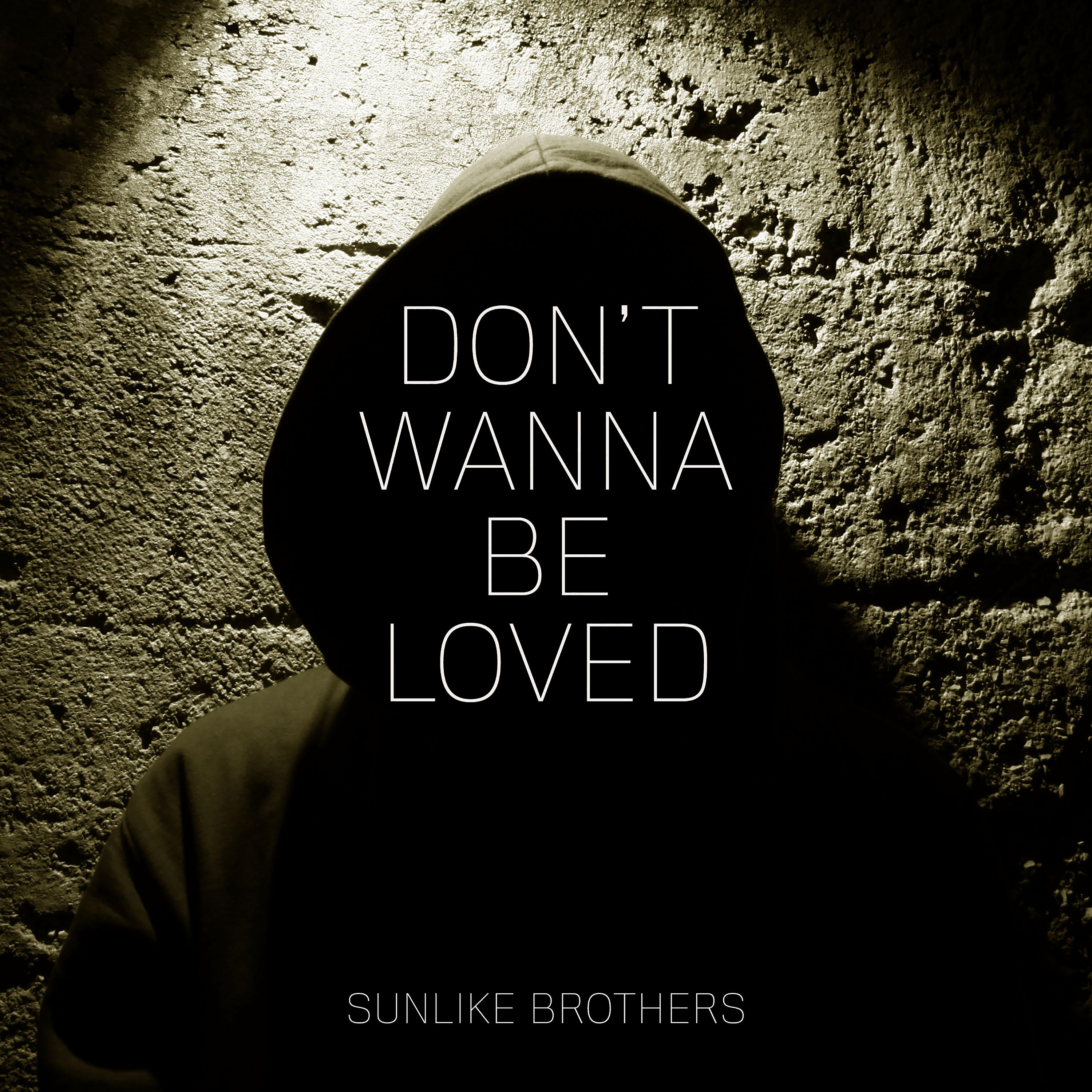 Постер альбома Don't Wanna Be Loved