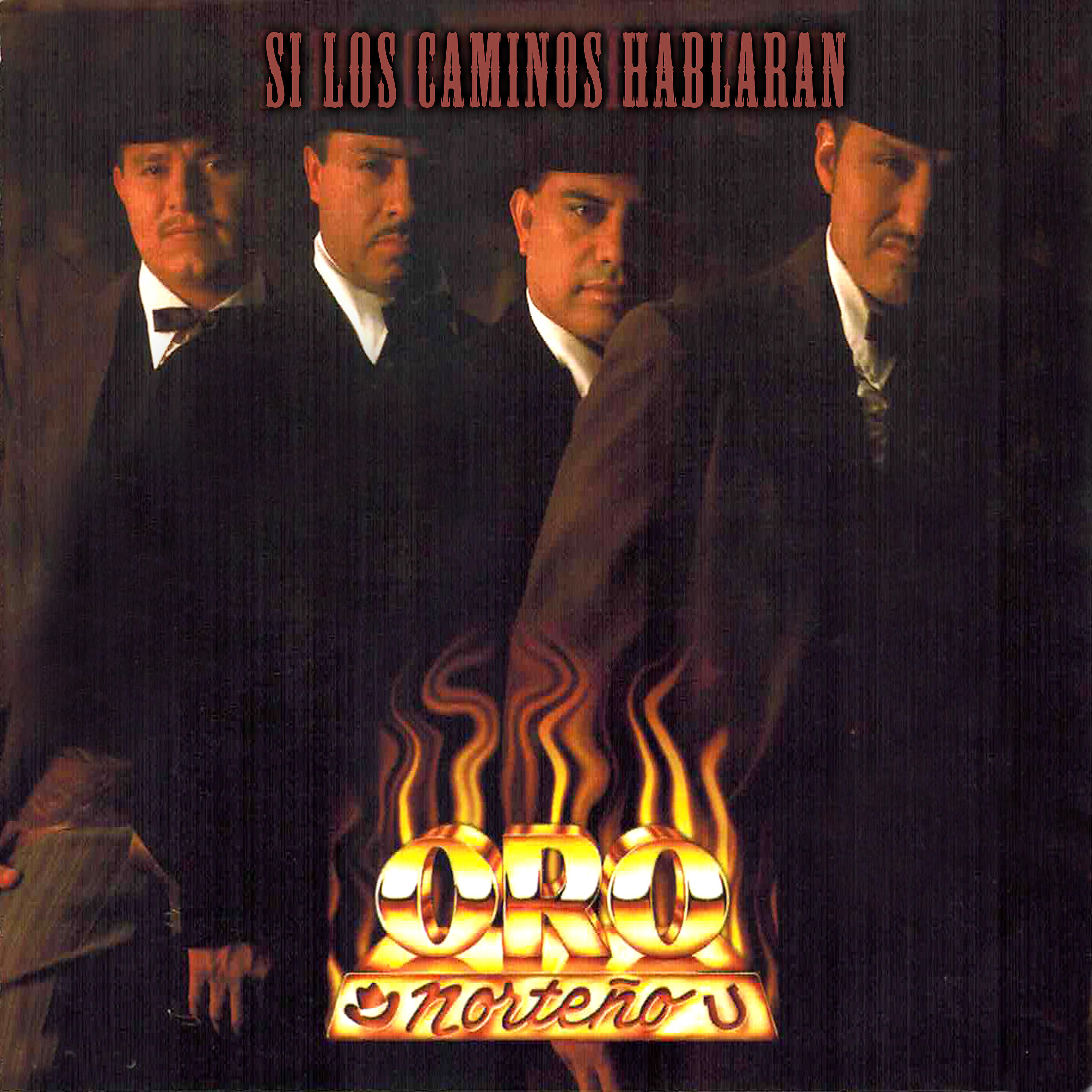 Oro Norteno - Si los Caminos Hablaran