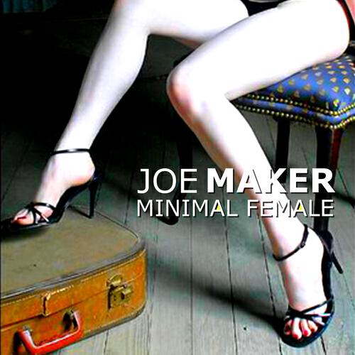 Joe Maker - Minimal Female (Mario Miranda Remix)
