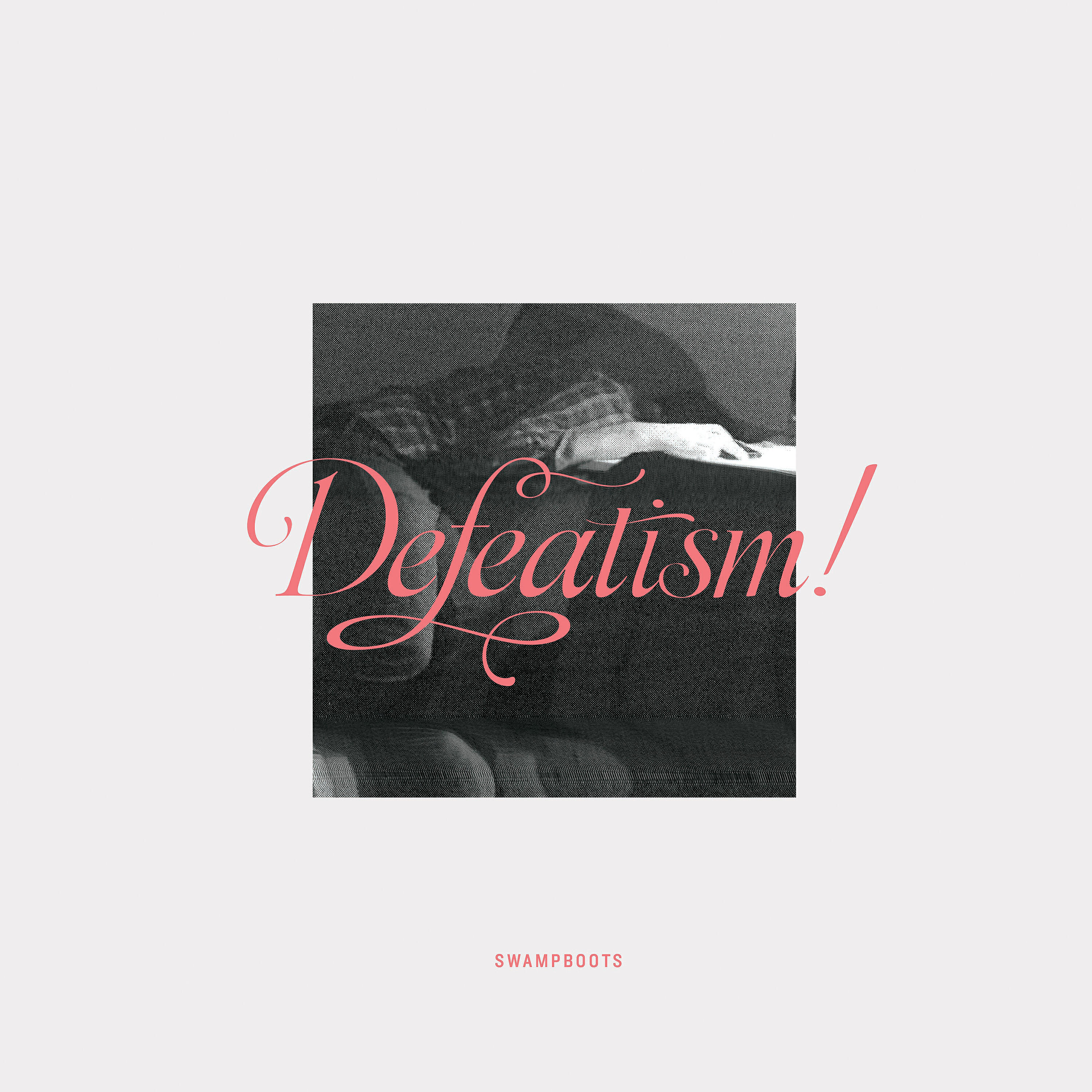 Swampboots - Defeatism!