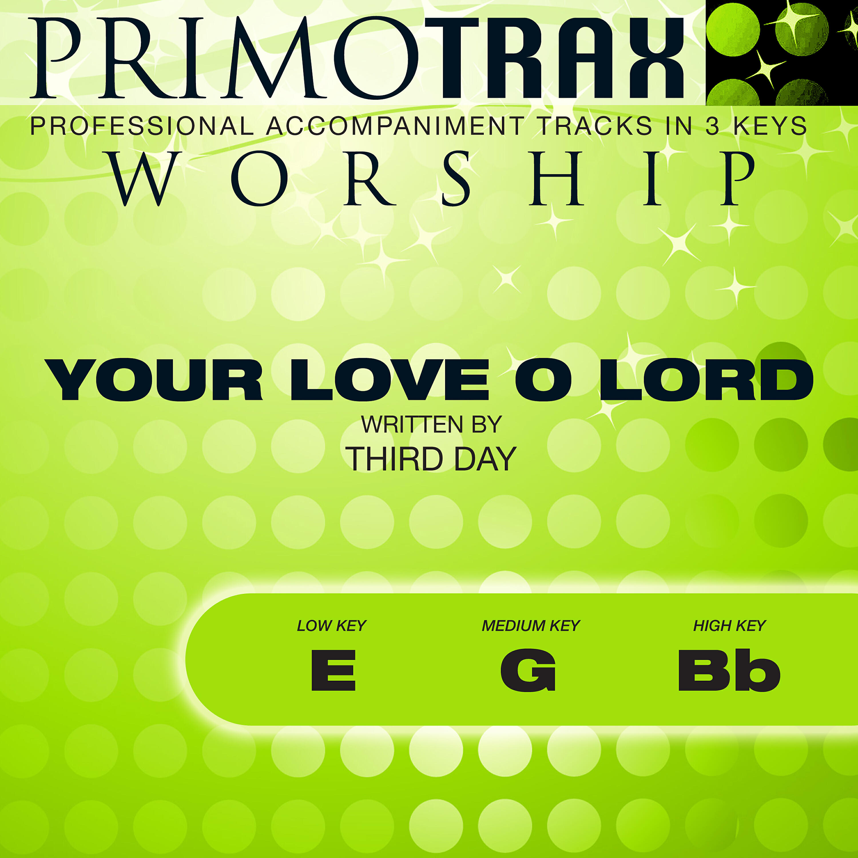 Primotrax Worship - Your Love O Lord (Low Key: E) [Performance Backing Track]