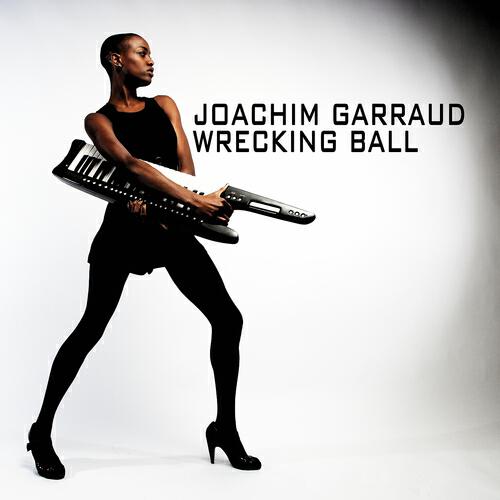 Joachim Garraud - Wrecking Ball (Original)