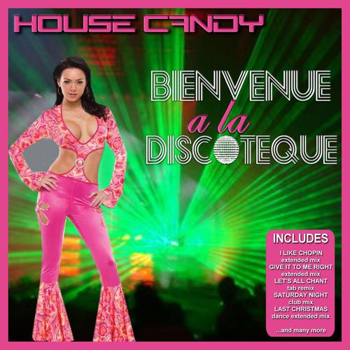 Постер альбома House Candy - Bienvenue a La Discoteque
