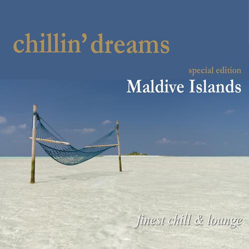Постер альбома Chillin' Dreams Maldive Islands