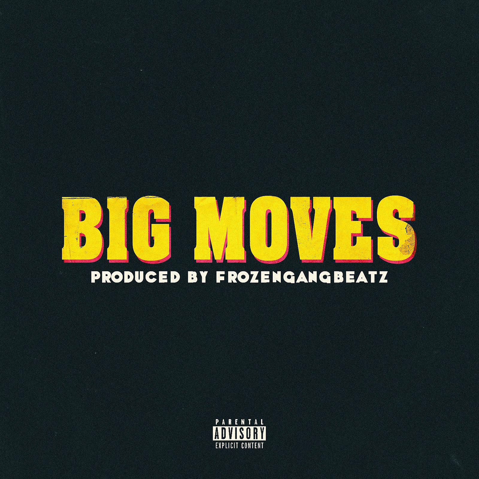 Постер альбома BIG MOVES (prod. by FrozenGangBeatz)