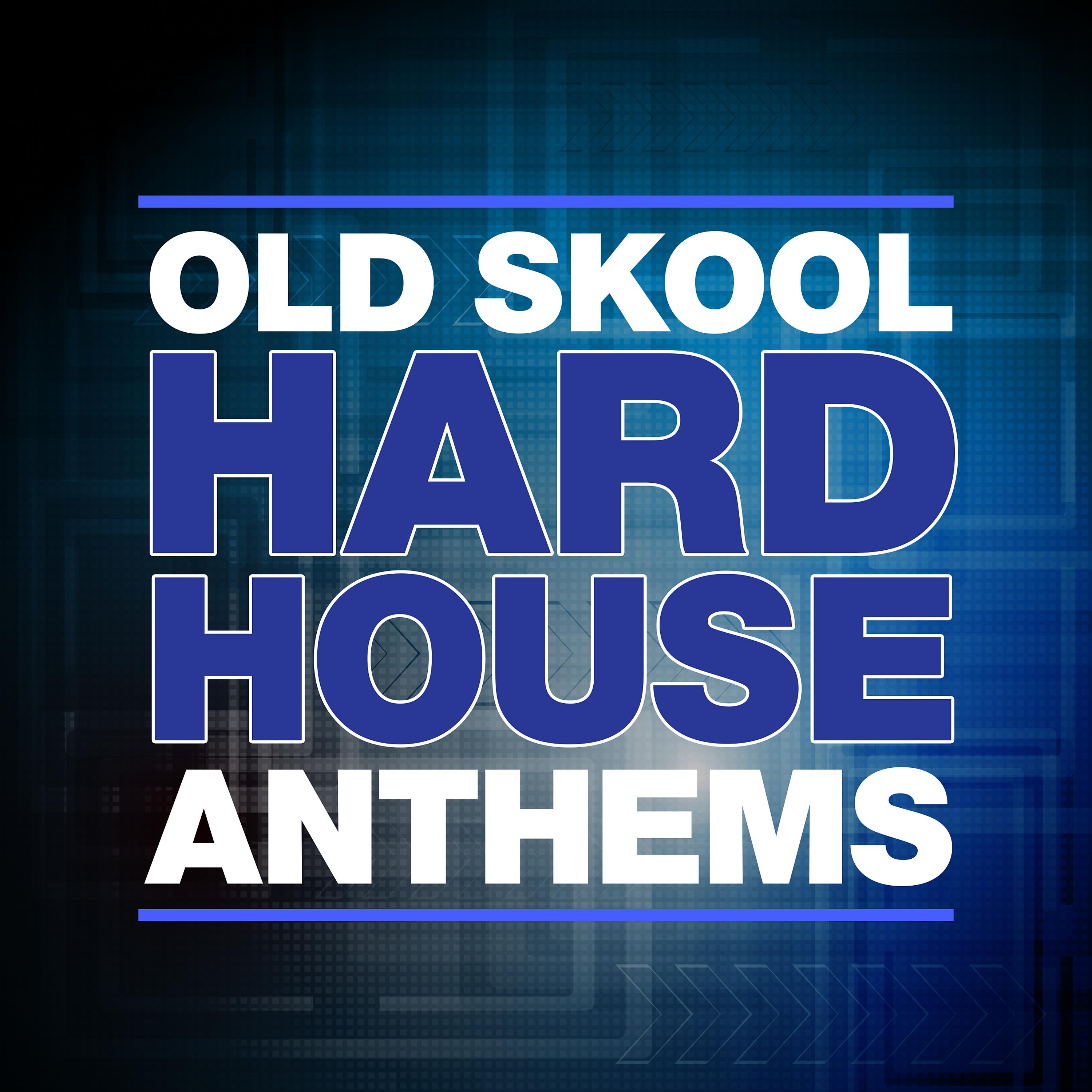 Постер альбома Old Skool Hard House Anthems