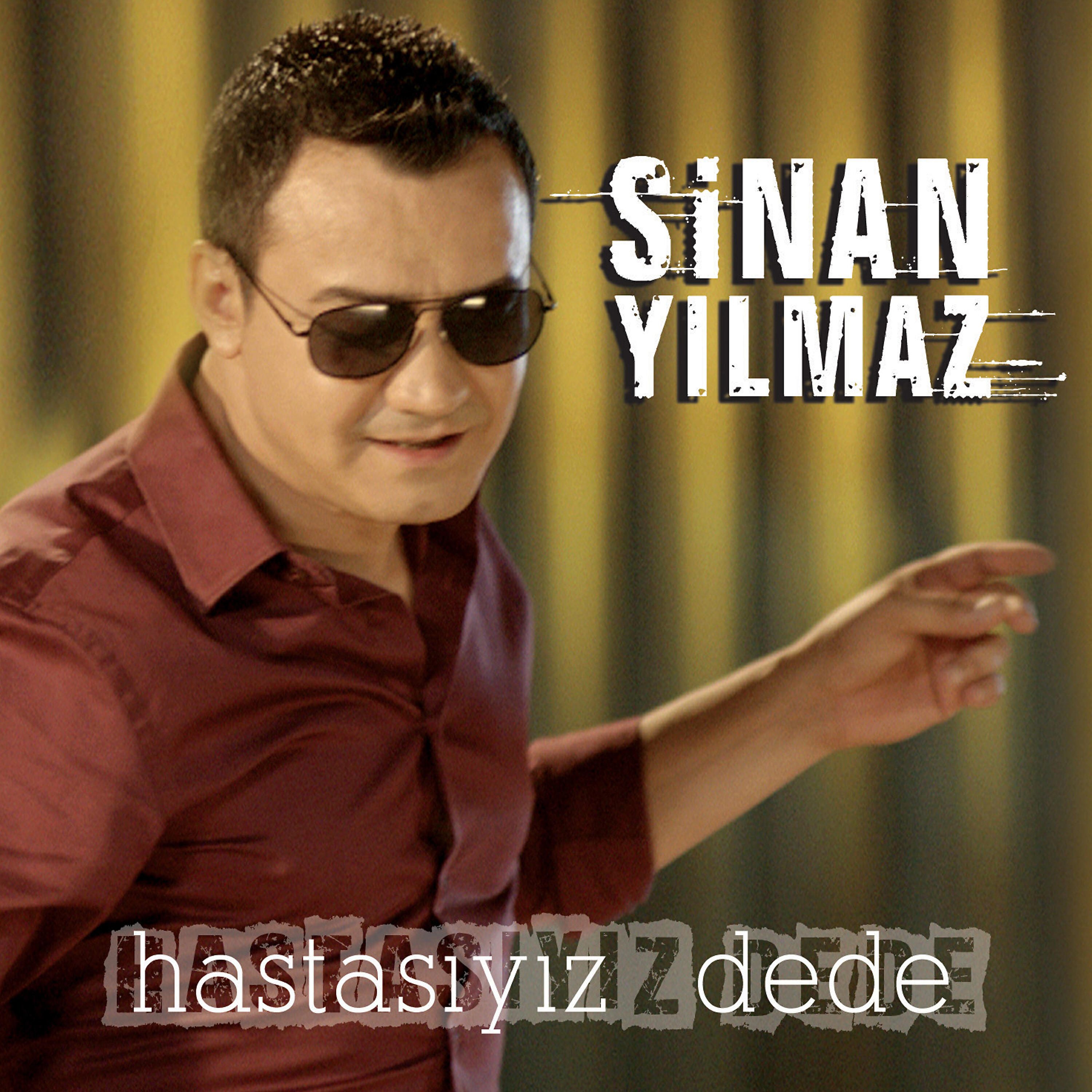 Sinan Yılmaz - Hastasıyız Dede