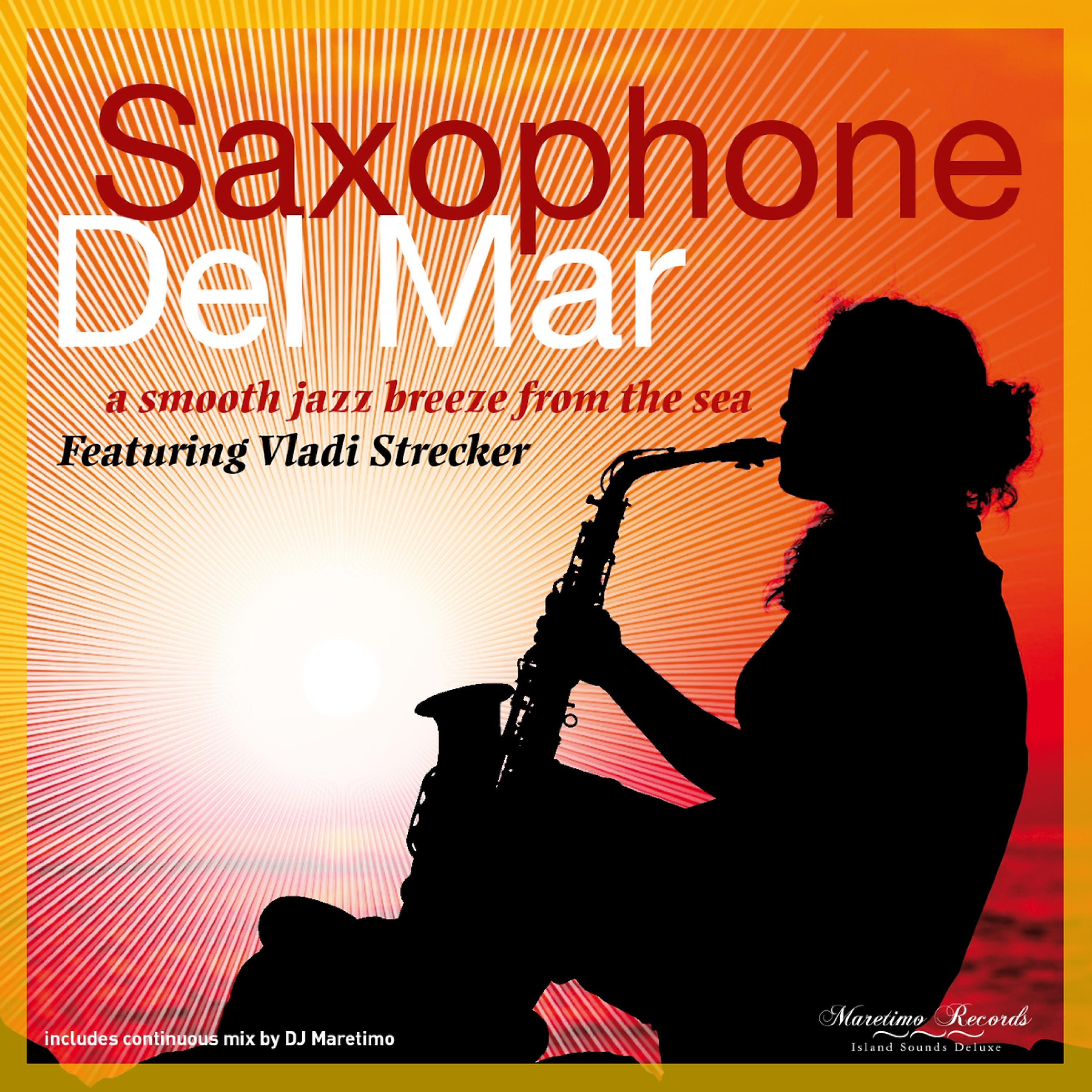 Постер альбома Saxophone Del Mar – a Smooth Jazz Breeze from the Sea