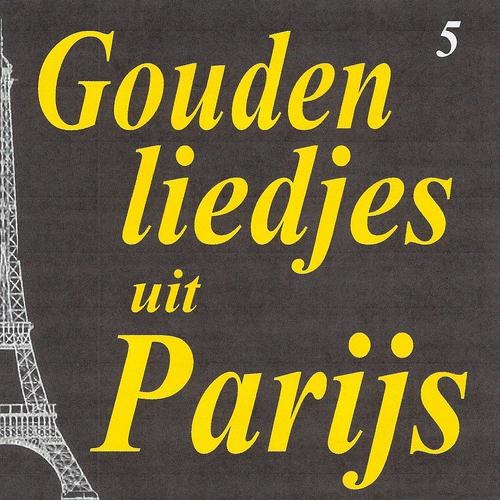 Постер альбома Gouden liedjes uit Parijs, Vol. 5