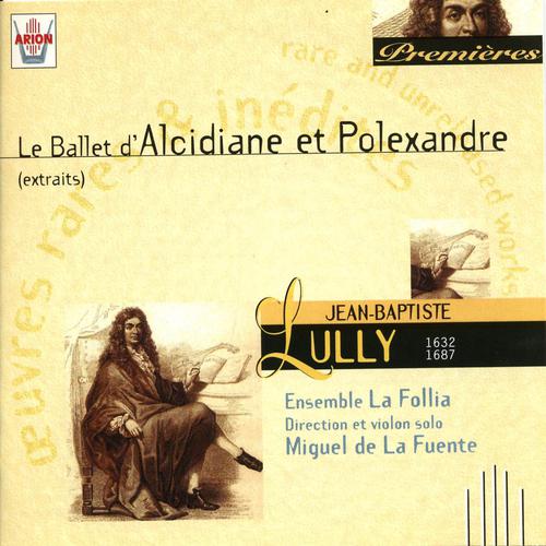 Постер альбома Lully : Le ballet d'Alcidiane et Polexandre