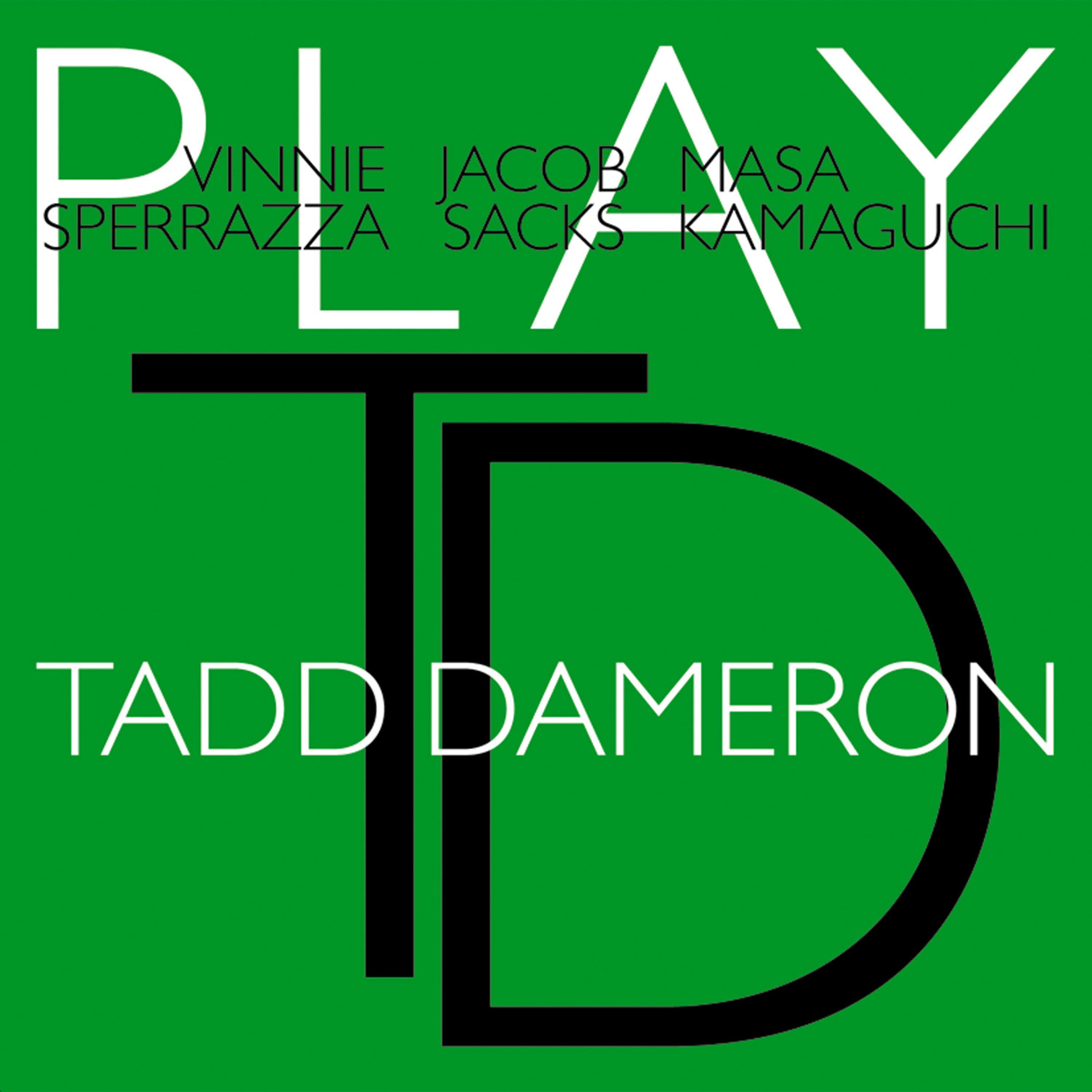 Постер альбома Vinnie Sperrazza / Jacob Sacks / Masa Kamaguchi. Play Tadd Dameron