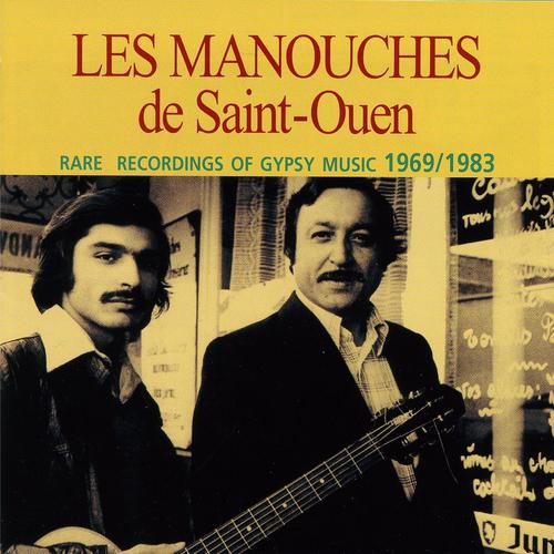 Постер альбома Les Manouches de Saint-Ouen - rare Recordings of Gypsy music 1969 - 1983