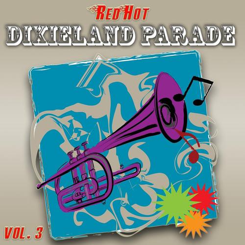 Постер альбома Red Hot Dixieland Parade Vol. 3