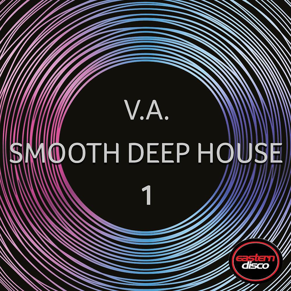 Постер альбома Smooth Deep House 1