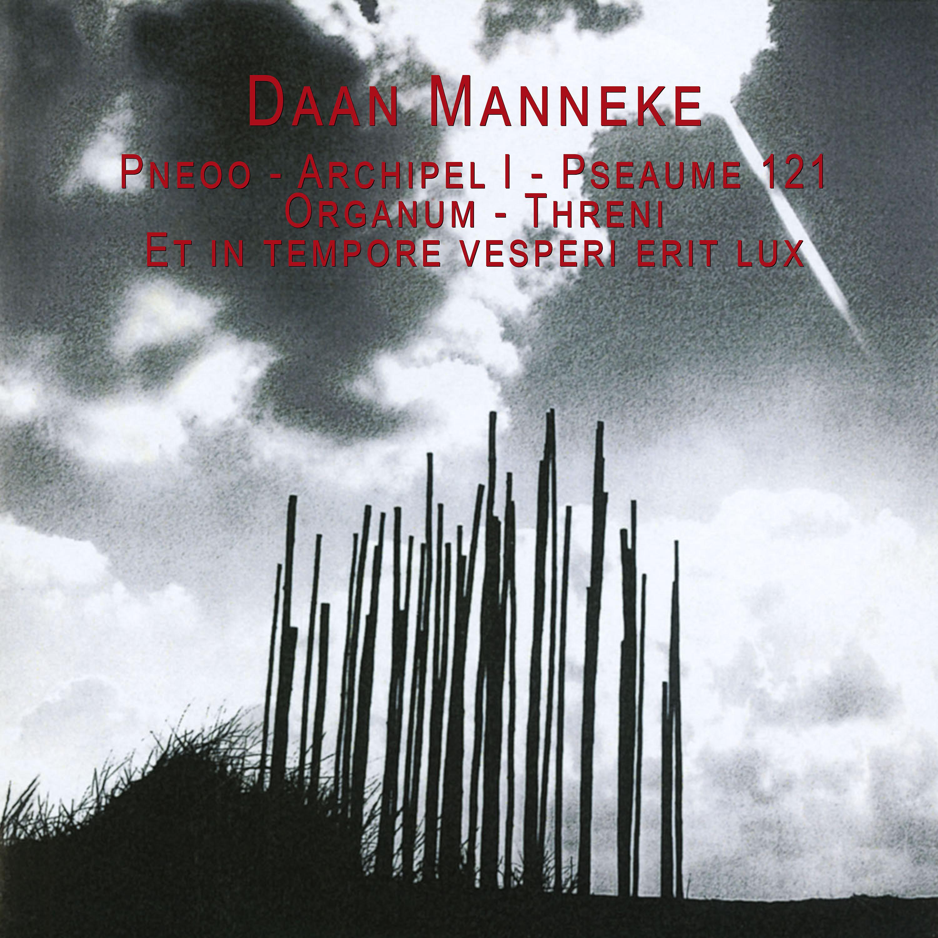 Постер альбома Manneke: Pneoo - Archipel I - Pseaume 121 - Organum - Threni - Et in tempore vesperi erit lux