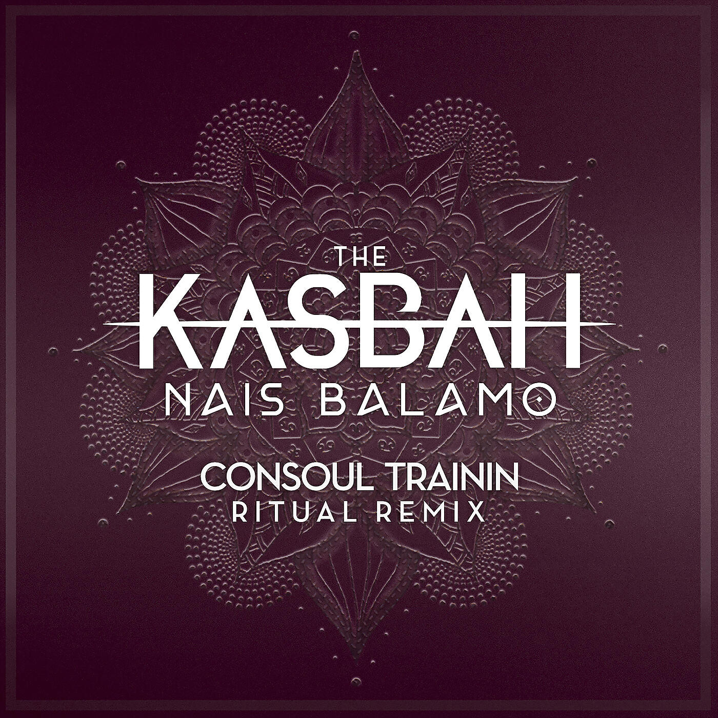 The Kasbah - Nais Balamo (Consoul Trainin Ritual Remix)