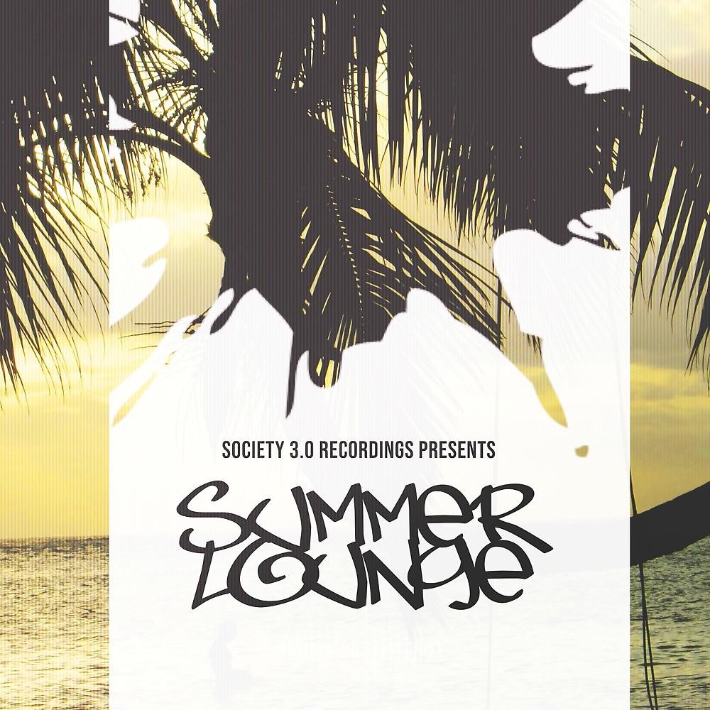 Постер альбома Society 3.0 Recordings Presents: Summer Lounge