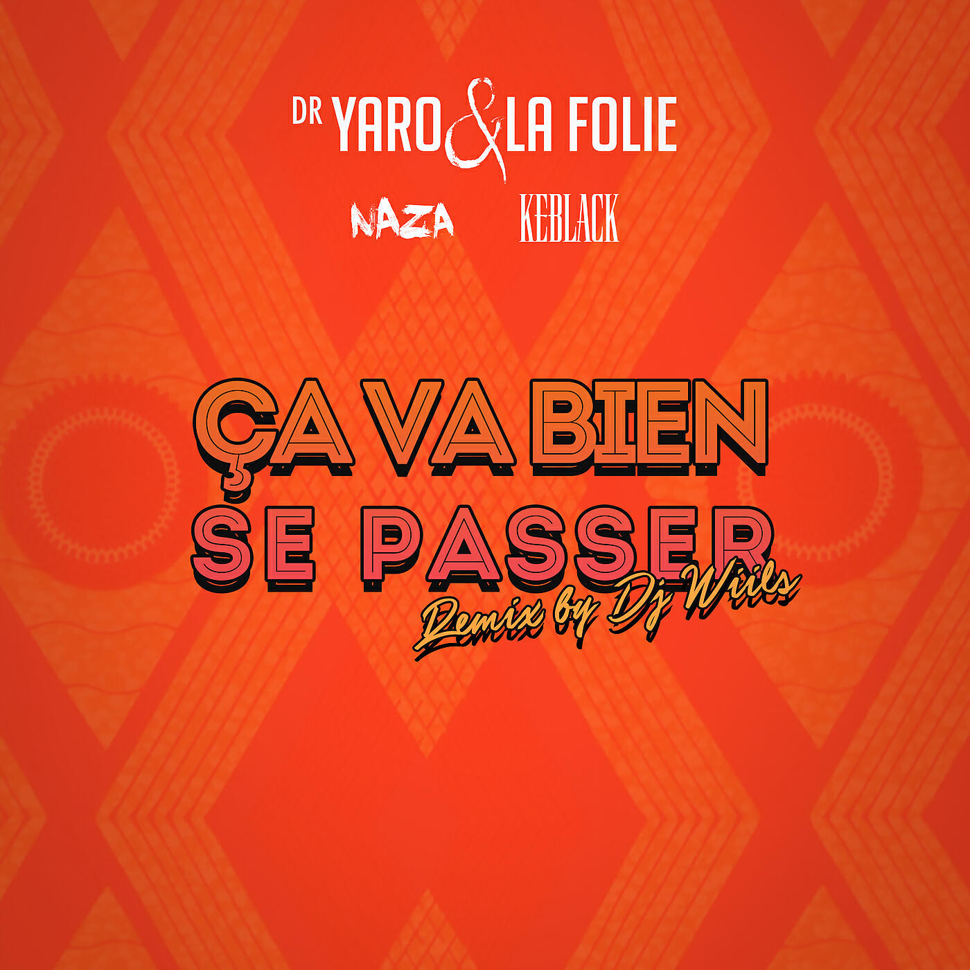 Dr. Yaro & La Folie - Ça va bien se passer (DJ Wiils Remix)