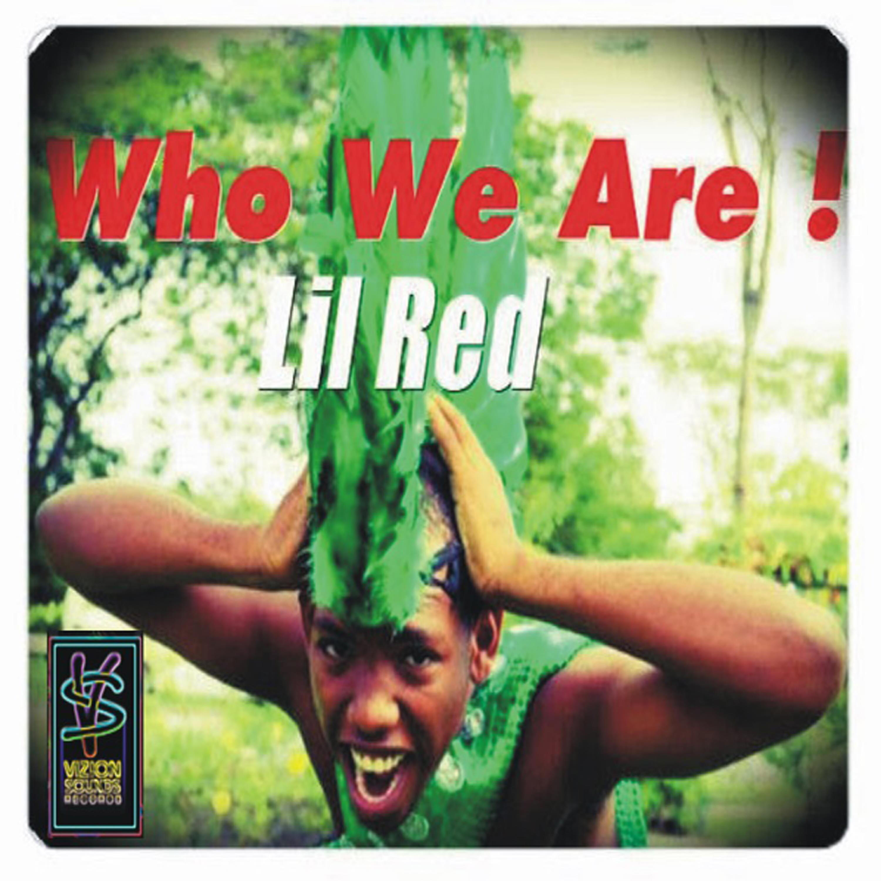Lil Red - Who We Are!