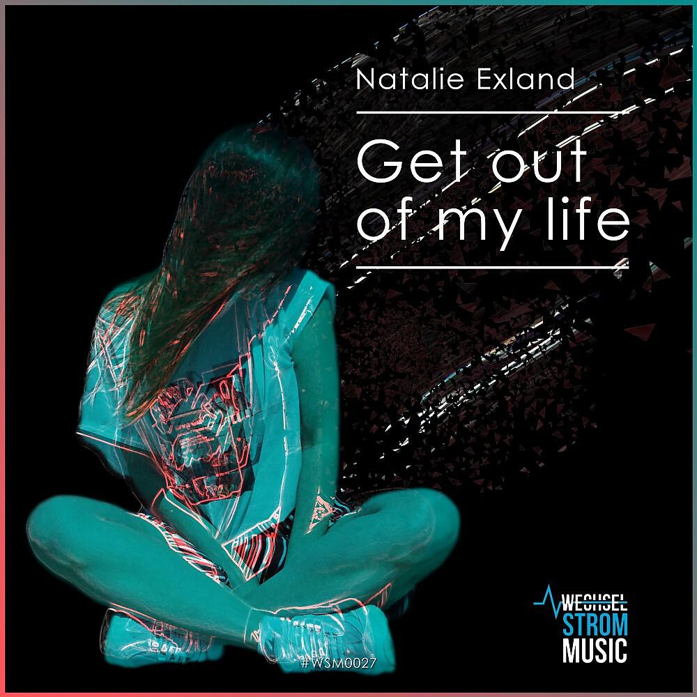 Natalie Exland - Get out of My Life (Sascha Weberknecht Dnb Encode Edit)