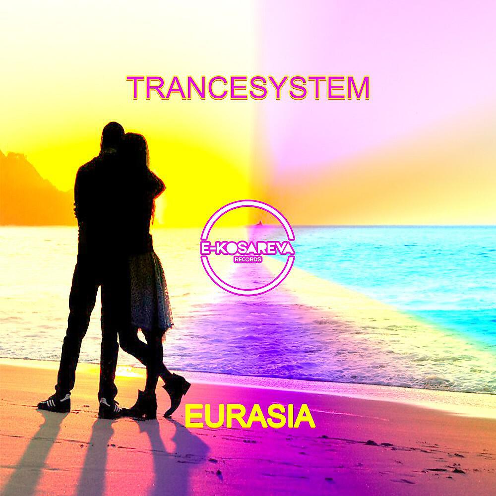 TRANCESYSTEM - Eurasia (Original Mix)