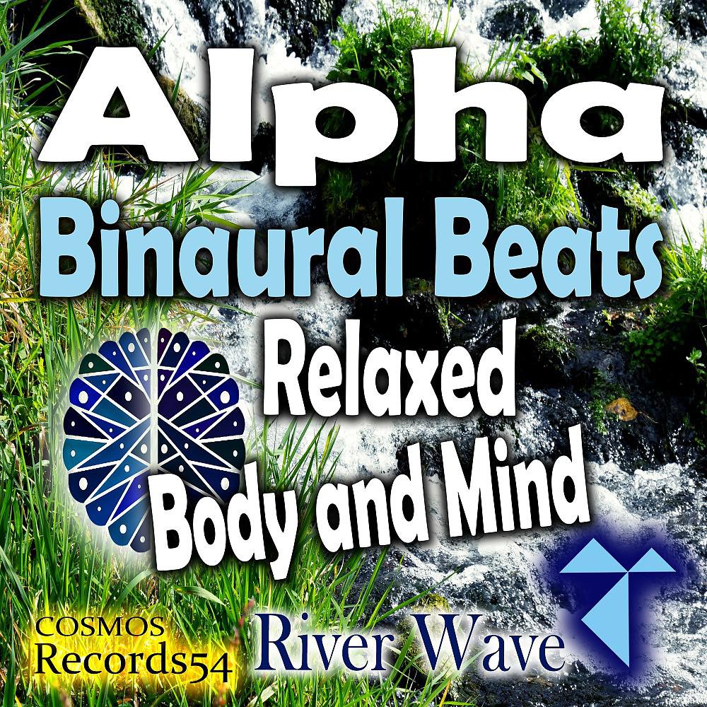 Постер альбома Alpha Water Wave - Binaural Beats (Relaxed Body and Mind)