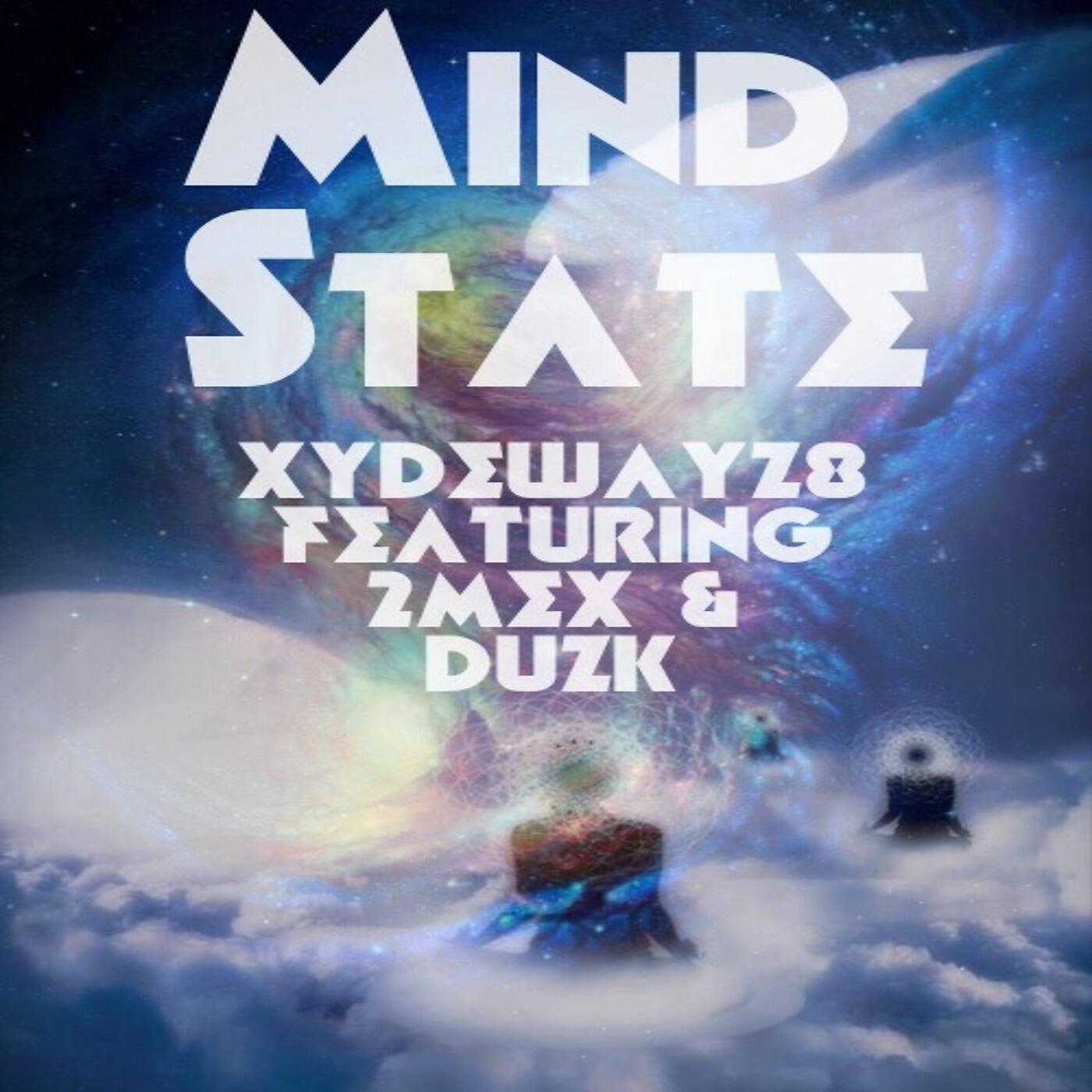 xydewayz8 - Mind State (feat. 2mex & Duzk)