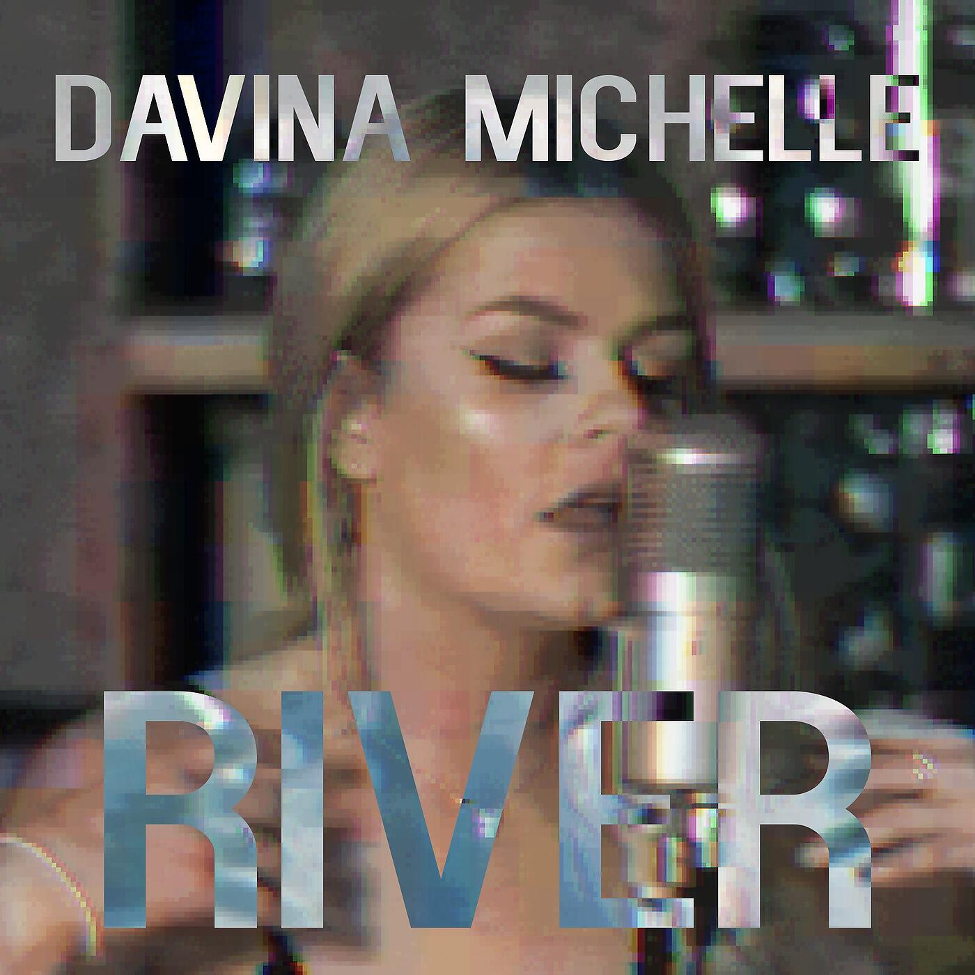 Davina MIchelle - River