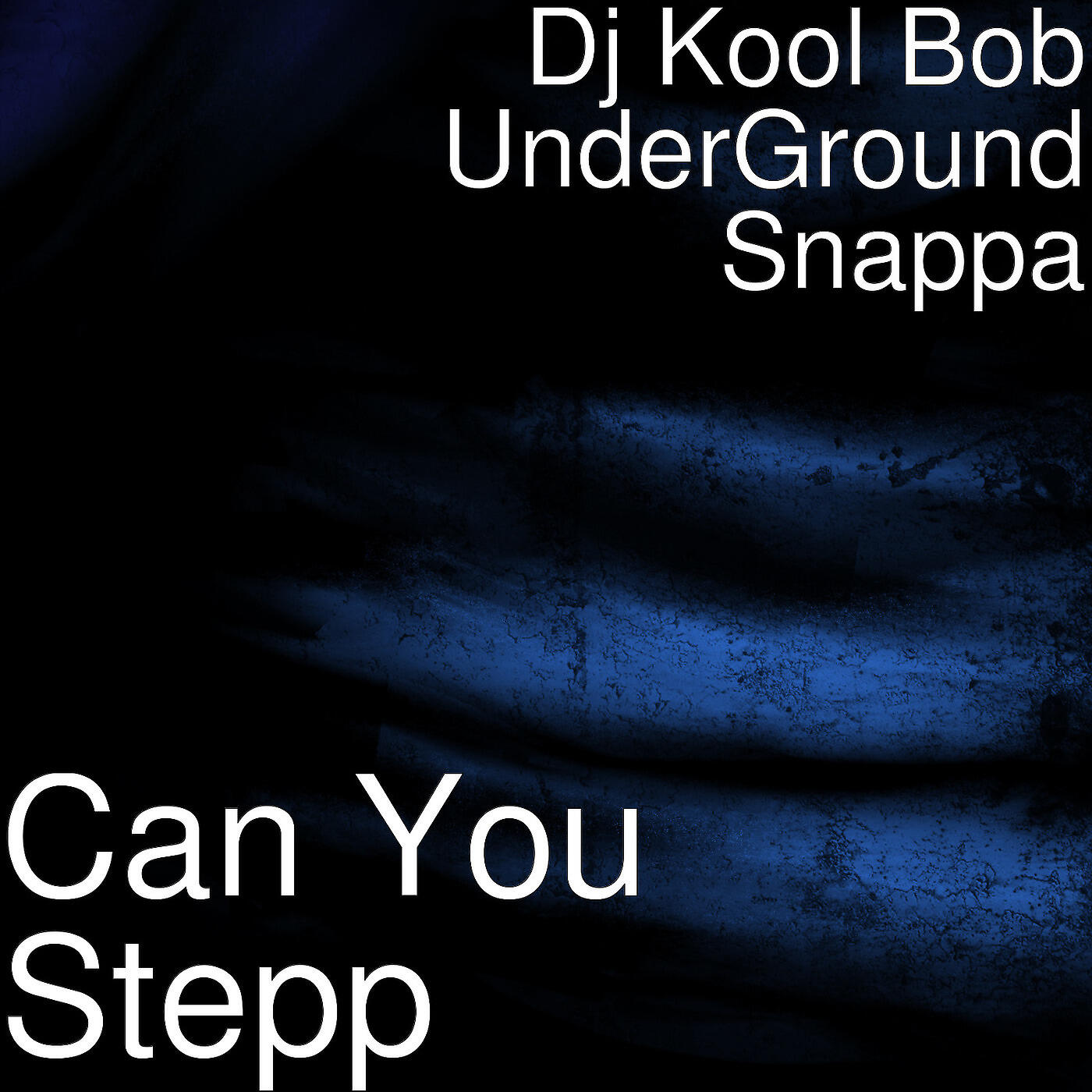 DJ Kool Bob UnderGround Snappa - Can You Stepp