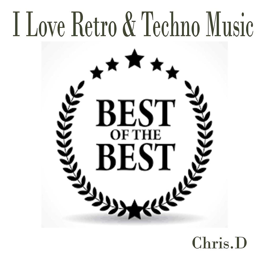 Постер альбома I Love Retro & Techno Music Best of the Best