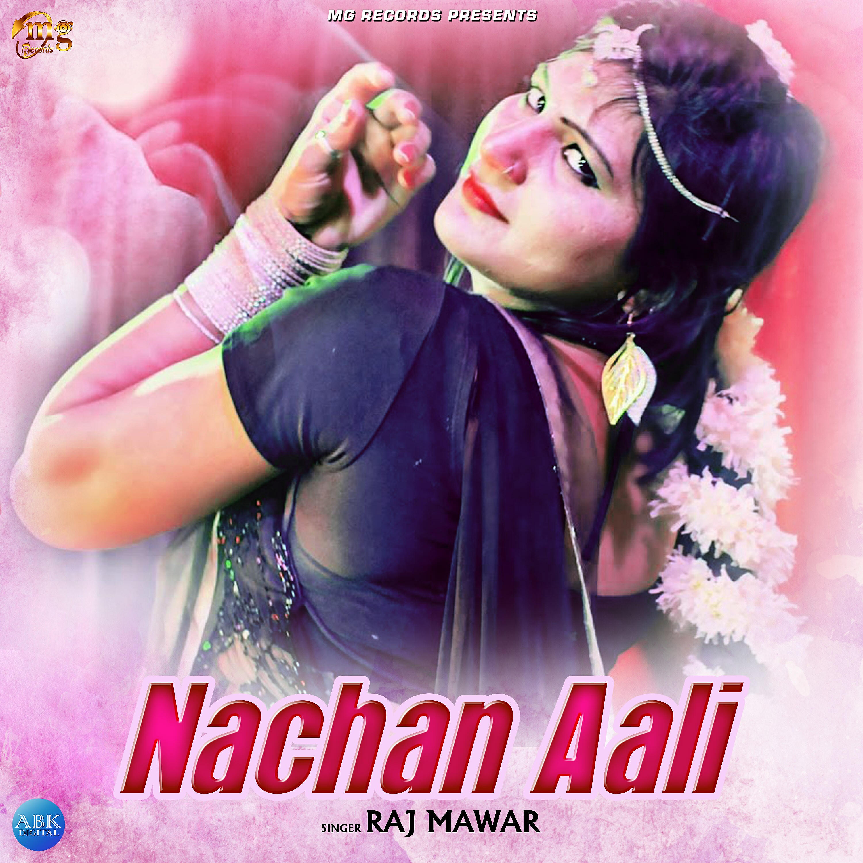 Raj Mawar - Nachan Aali