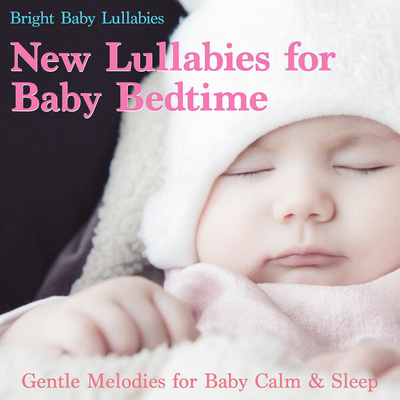 Bright Baby Lullabies - Dream a Sweet Lullaby