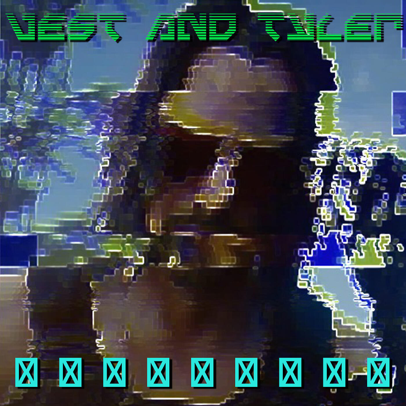 Vest and Tyler - C Y B E R P U n K