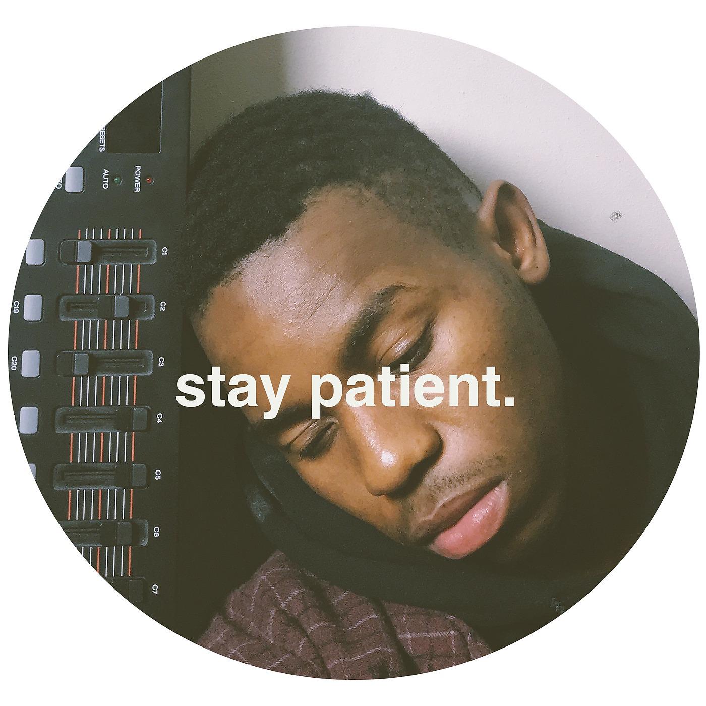 Постер альбома Stay Patient.