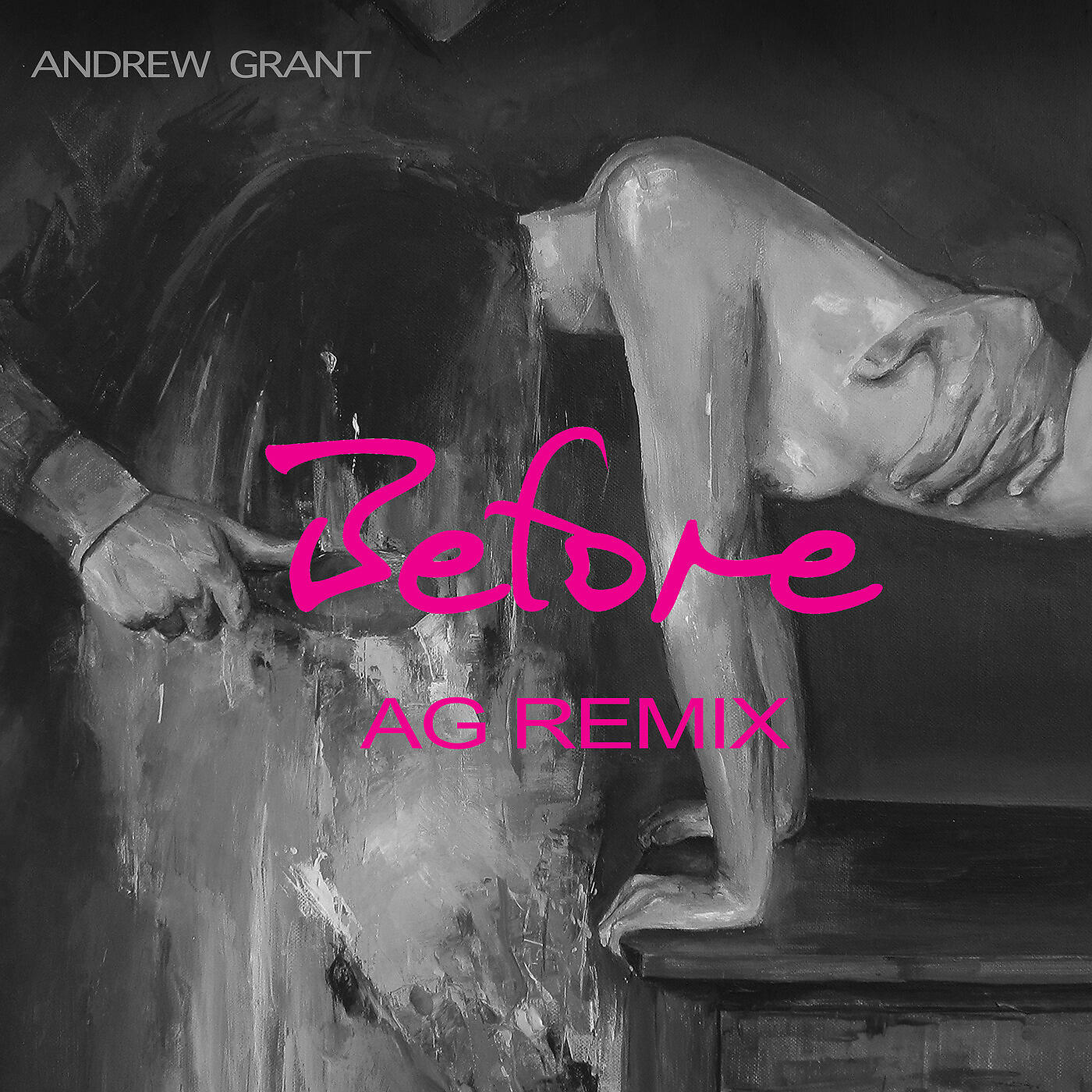 ANDREW GRANT - Before (Ag Remix)