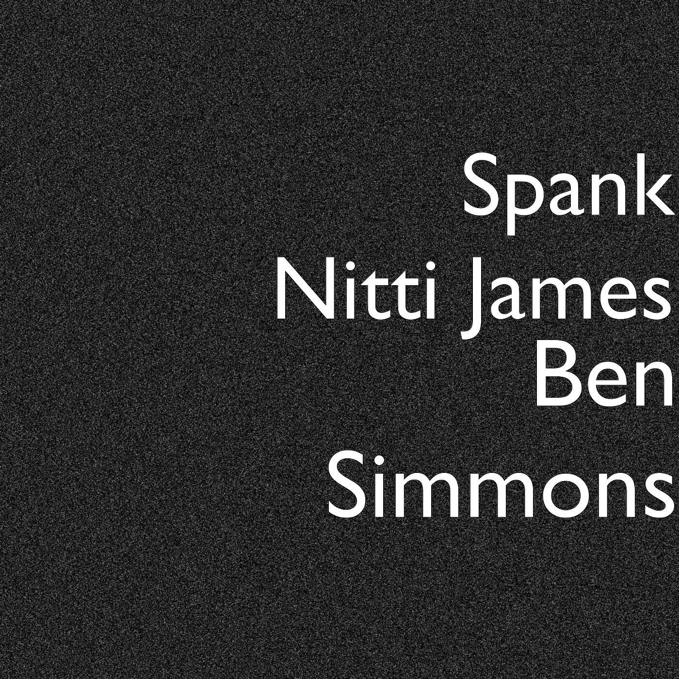 Spank Nitti James - Ben Simmons
