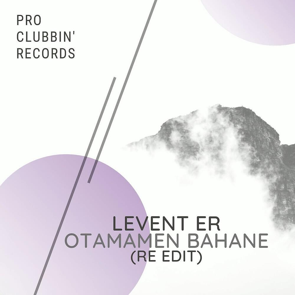 Levent Er - Otamamen Bahane (Re Edit)