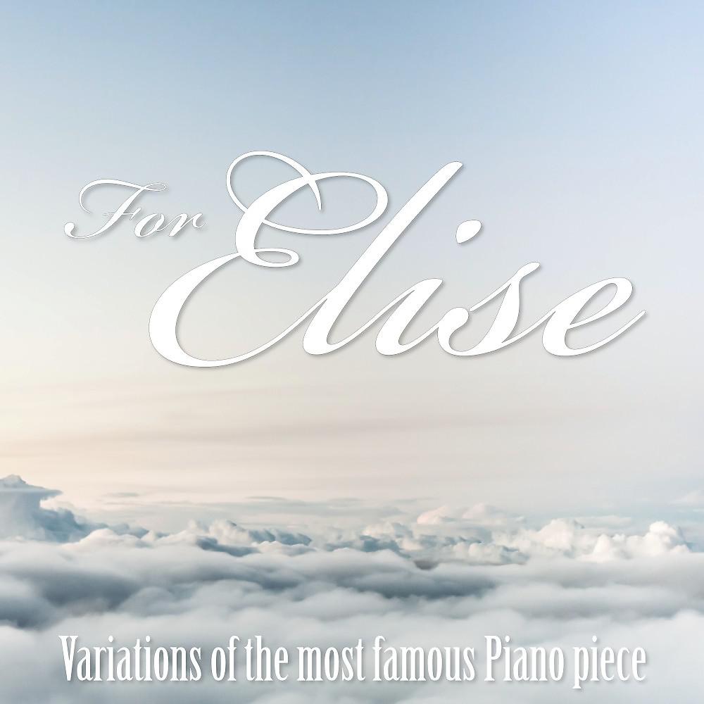 Постер альбома For Elise - Variations of the Most Famous Piano Piece
