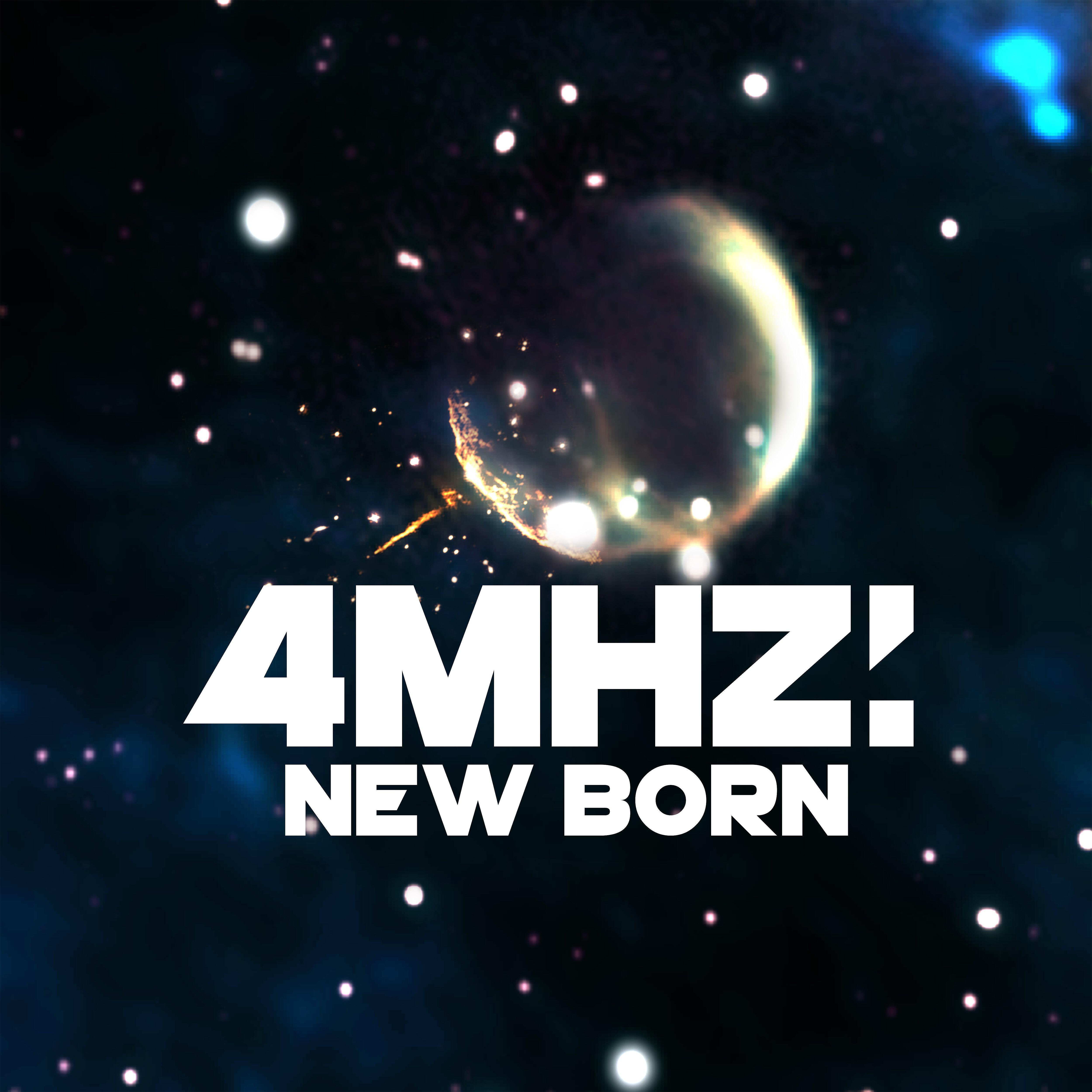 4MHZ - New Born